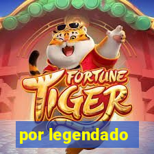 por legendado